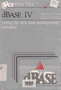 Image of DBASE IV; Using The Menu System Using The dBase IV Applications Generator (Setting The New Data Management Standard)