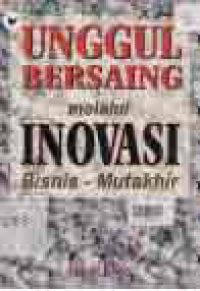 UNGGUL BERSAING MELALUI INOVASI BISNIS-MUTAKHIR