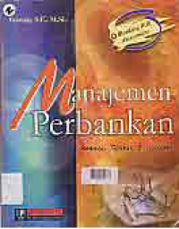 MANAJEMEN PERBANKAN : Konsep, Teknik & Aplikasi