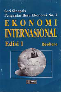 Image of EKONOMI INTERNASIONAL (Seri Sinopsis Pengantar Ilmu Ekonomi No 3)