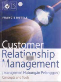 MANAJEMEN HUBUNGAN PELANGGAN (Customer Relationship Management); Concepts and Tools