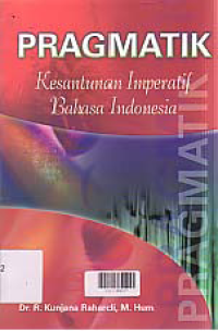 Image of PRAGMATIK; Kesantunan Imperatif Bahasa Indonesia