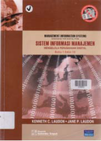 SISTEM INFORMASI MANAJEMEN; Mengelola Perusahaan Digital (Buku 1)