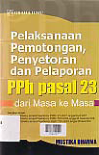 Image of PELAKSANAAN PEMOTONGAN, PENYETORAN DAN PELAPORAN PPH PASAL 23