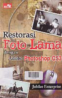 Image of RESTORASI FOTO LAMA DENGAN ADOBE PHOTOSHOP CS3