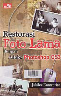 RESTORASI FOTO LAMA DENGAN ADOBE PHOTOSHOP CS3