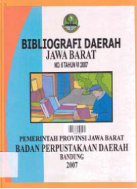 BIBLIOGRAFI DAERAH JAWA BARAT NO.6 TAHUN VI 2007