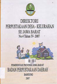 DIREKTORI PERPUSTAKAAN DESA-KELURAHAN SE JAWA BARAT NO.4 TAHUN IV 2007