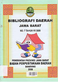 BIBLIOGRAFI DAERAH JAWA BARAT NO.7 TAHUN VII 2008