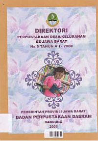Image of DIREKTORI PERPUSTAKAAN DESA/KELURAHAN SE-JAWA BARAT NO.5 TAHUN VII-2008