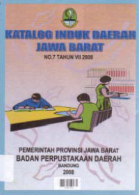 Image of KATALOG INDUK DAERAH JAWA BARAT NO.7 TAHUN VII 2008