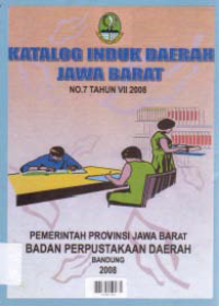 KATALOG INDUK DAERAH JAWA BARAT NO.7 TAHUN VII 2008