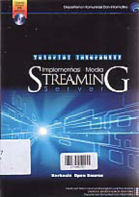Image of TUTORIAL INTERAKTIF IMPLEMENTASI MEDIA STREAMING SERVER BERBASIS OPEN SOURCE