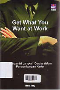 Image of GET WHAT YOU WANT AT WORK