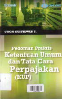 Image of PEDOMAN PRAKTIS KETENTUAN UMUM DAN TATA CARA PERPAJAKAN (KUP)
