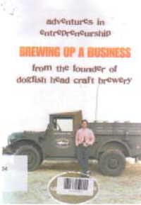 Image of BREWING UP A BUSINESS; Adventures in Entrepreneurship from the Founder of Dogfish Head Craft Brewery
