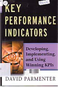 Image of KEY PERFORMANCE INDICATORS; Developing, Implementing, and Using Winning KPIs