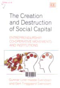 THE CREATION AND DESTRUCTION OF SOCIAL CAPITAL