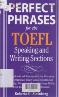 PERFECT PHRASES FOR THE TOEFL SPEAKING AND WRITING SECTIONS