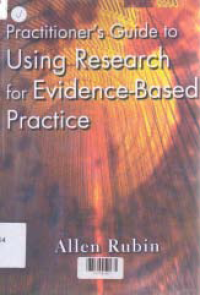 PRACTITIONER'S GUIDE TO USING RESEARCH FOR EVIDENCE-BASED PRACTICE