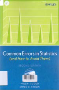 COMMON ERRORS IN STATISTICS ( AND HOW TO AVOID THEM )