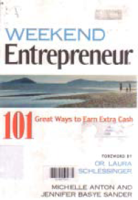 WEEKEND ENTREPRENEUR : 101 Great Ways to Earn Extra Cash