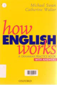 HOW ENGLISH WORKS: A Grammar Practice Book