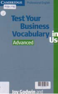 TEST YOUR BUSINESS VOCABULARY IN USE ADVANCED