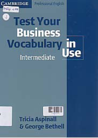 TEST YOUR BUSINESS VOCABULARY IN USE