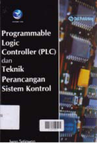 Image of PROGRAMMABLE LOGIC CONTROLLER (PLC) DAN TEKNIK PERANCANGAN SISTEM KONTROL
