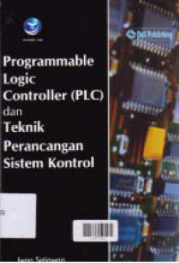 PROGRAMMABLE LOGIC CONTROLLER (PLC) DAN TEKNIK PERANCANGAN SISTEM KONTROL