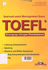 Image of SOAL-SOAL UNTUK MENINGKATKAN SCORE TOEFL DILENGKAPI DENGAN PEMBAHASAN + CD