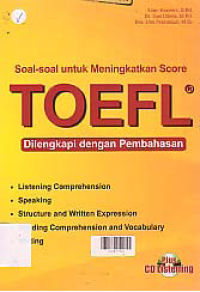 SOAL-SOAL UNTUK MENINGKATKAN SCORE TOEFL DILENGKAPI DENGAN PEMBAHASAN + CD