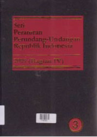 SERI PERATURAN PERUNDANG-UNDANGAN REPUBLIK INDONESIA 2009 (BAGIAN IV)