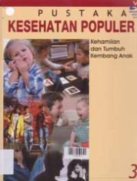 Image of PUSTAKA KESEHATAN POPULER; Kehamilan dan Tumbuh Kembang Anak