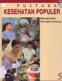 PUSTAKA KESEHATAN POPULER; Menghindari Penyakit Jantung