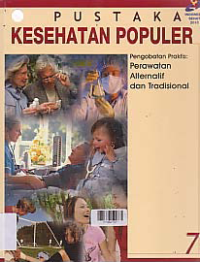 PUSTAKA KESEHATAN POPULER; Pengobatan Praktis Perawatan Alternatif dan Tradisional