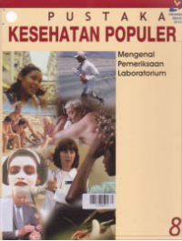 PUSTAKA KESEHATAN POPULER; Mengenal Pemeriksaan Laboratorium