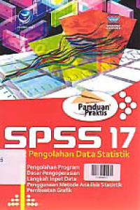 PANDUAN PRAKTIS SPSS 17 UNTUK PENGOLAHAN DATA STATISTIK