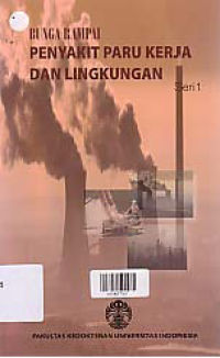 Image of BUNGA RAMPAI PENYAKIT PARU KERJA DAN LINGKUNGAN (Seri 1)