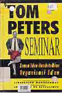 TOM PETERS SEMINAR ZAMAN EDAN MEMBUTUHKAN ORGANISASI EDAN