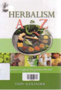 HERBALISM  A TO Z; Panduan Lengkap Pengobatan Herbal