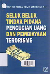 Image of SELUK BELUK TINDAK PIDANA PENCUCIAN UANG DAN PEMBIAYAAN TERORISME