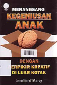 Image of MERANGSANG KEGENIUSAN ANAK DENGAN BERPIKIR KREATIF DI LUAR KOTAK