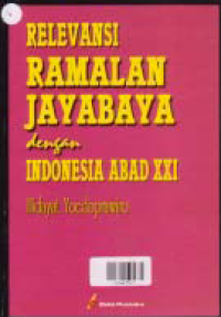 RELEVANSI RAMALAN JAYABAYA DENGAN INDONESIA ABAD XXI