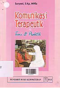 KOMUNIKASI TERAPEUTIK; Teori Dan Praktik