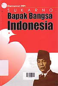 SUKARNO BAPAK BANGSA INDONESIA