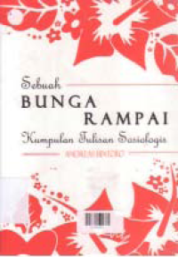 Image of SEBUAH BUNGA RAMPAI KUMPULAN TULISAN SOSIOLOGIS