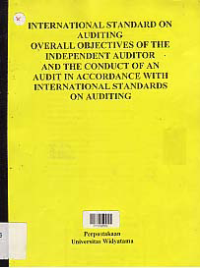 INTERNATIONAL STANDARD ON AUDITING OVERALL OBJECTIVES OF THE INDEPENDENT AUDITOR AND THE CONDUCT OF AN AUDIT IN ACCORDANCE WITH INTERNATIONAL STANDARDS ON AUDITING