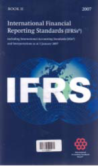 IFRS 2007 (INTERNATIONAL FINANCIAL REPORTING STANDARDS) BOOK 2